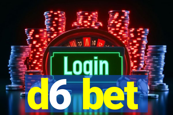 d6 bet